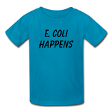 "E. Coli Happens" (black) - Kids' T-Shirt turquoise / XS - LabRatGifts - 3