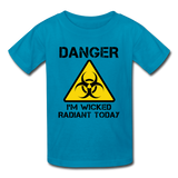 "Danger I'm Wicked Radiant Today" - Kids' T-Shirt turquoise / XS - LabRatGifts - 2