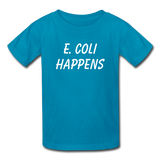 "E. Coli Happens" (white) - Kids' T-Shirt turquoise / XS - LabRatGifts - 3