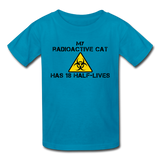 "My Radioactive Cat has 18 Half-Lives" - Kids' T-Shirt turquoise / XS - LabRatGifts - 2