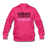 "Science The Heck Out Of Cancer" (Black) - Women's Hoodie