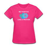 "Be Positive" (white) - Women's T-Shirt fuchsia / S - LabRatGifts - 5