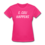 "E. Coli Happens" (white) - Women's T-Shirt fuchsia / S - LabRatGifts - 6