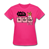 "Talk Nerdy to Me" - Women's T-Shirt fuchsia / S - LabRatGifts - 4