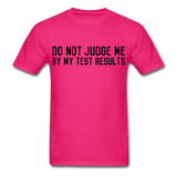 "Do Not Judge Me By My Test Results" (black) - Men's T-Shirt fuchsia / S - LabRatGifts - 6