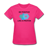 "Be Positive" (black) - Women's T-Shirt fuchsia / S - LabRatGifts - 4
