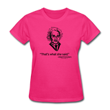 "Albert Einstein: That's What She Said" - Women's T-Shirt fuchsia / S - LabRatGifts - 4