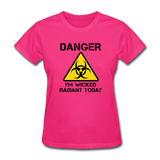 "Danger I'm Wicked Radiant Today" - Women's T-Shirt fuchsia / S - LabRatGifts - 4