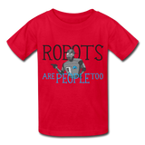"Robots are People too" - Kids T-Shirt red / XS - LabRatGifts - 4