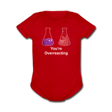 "You're Overreacting" (white) - Baby Short Sleeve One Piece red / Newborn - LabRatGifts - 2