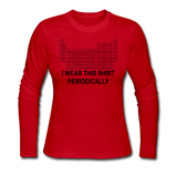 "I Wear this Shirt Periodically" (black) - Women's Long Sleeve T-Shirt red / S - LabRatGifts - 4