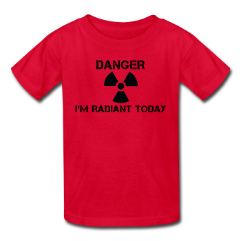 "Danger I'm Radiant Today" - Kids' T-Shirt red / XS - LabRatGifts - 1
