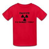 "Danger I'm Radiant Today" - Kids' T-Shirt red / XS - LabRatGifts - 1