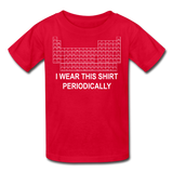 "I Wear this Shirt Periodically" (white) - Kids' T-Shirt red / XS - LabRatGifts - 4