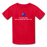 "If You Like Water" - Kids' T-Shirt red / XS - LabRatGifts - 5