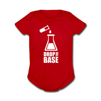 "Drop the Base" - Baby Short Sleeve One Piece red / Newborn - LabRatGifts - 1