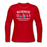 "Science Doesn't Care" - Women's Long Sleeve T-Shirt red / S - LabRatGifts - 5