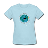 "Save the Planet" - Women's T-Shirt powder blue / S - LabRatGifts - 11
