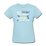 "Technically Alcohol is a Solution" - Women's T-Shirt powder blue / S - LabRatGifts - 11