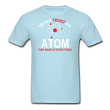 "Never Trust an Atom" - Men's T-Shirt powder blue / S - LabRatGifts - 9