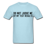 "Do Not Judge Me By My Test Results" (black) - Men's T-Shirt sky blue / S - LabRatGifts - 2