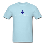 "If You Like Water" - Men's T-Shirt powder blue / S - LabRatGifts - 12