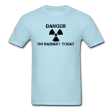 "Danger I'm Radiant Today" - Men's T-Shirt powder blue / S - LabRatGifts - 13