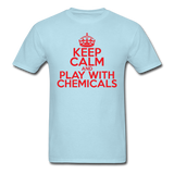 "Keep Calm and Play With Chemicals" (red) - Men's T-Shirt powder blue / S - LabRatGifts - 5