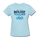 "World's Best Biology Teacher" - Women's T-Shirt powder blue / S - LabRatGifts - 10