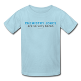 "Chemistry Jokes are so very Boron" - Kids' T-Shirt powder blue / XS - LabRatGifts - 3
