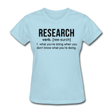 "Research" (black) - Women's T-Shirt powder blue / S - LabRatGifts - 11