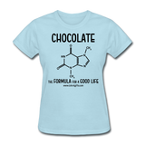 "Chocolate" - Women's T-Shirt powder blue / S - LabRatGifts - 5