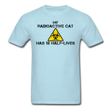 "My Radioactive Cat has 18 Half-Lives" - Men's T-Shirt powder blue / S - LabRatGifts - 12
