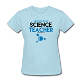 "World's Best Science Teacher" - Women's T-Shirt powder blue / S - LabRatGifts - 10