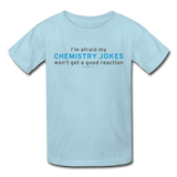 "Chemistry Jokes" - Kids' T-Shirt powder blue / XS - LabRatGifts - 3