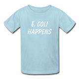 "E. Coli Happens" (white) - Kids' T-Shirt powder blue / XS - LabRatGifts - 4