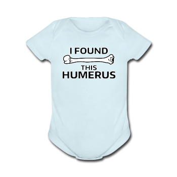 "I Found this Humerus" - Baby Short Sleeve One Piece powder blue / Newborn - LabRatGifts - 1