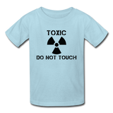 "Toxic Do Not Touch" - Kids' T-Shirt powder blue / XS - LabRatGifts - 4