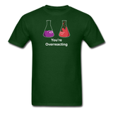 "You're Overreacting" - Men's T-Shirt forest green / S - LabRatGifts - 3