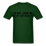 "Do Not Judge Me By My Test Results" (black) - Men's T-Shirt forest green / S - LabRatGifts - 8