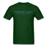 "Chemistry Jokes are so very Boron" - Men's T-Shirt forest green / S - LabRatGifts - 13
