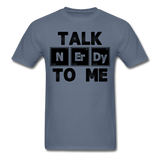 "Talk NErDy To Me" (black) - Men's T-Shirt denim / S - LabRatGifts - 12