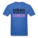 "Science The Heck Out Of Cancer" (Black) - Men's T-Shirt