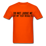 "Do Not Judge Me By My Test Results" (black) - Men's T-Shirt orange / S - LabRatGifts - 7