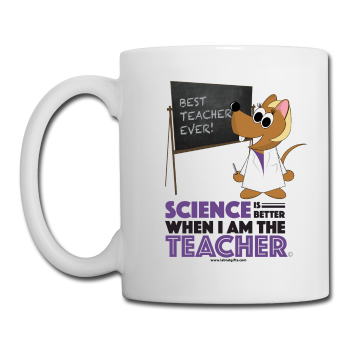 "Science is Better When I am the Teacher" - Mug white / One size - LabRatGifts