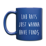 "Lab Rats Just Wanna Have Funds" - Mug royal blue / One size - LabRatGifts - 2