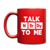 "Talk NErDy to Me" - Mug red / One size - LabRatGifts - 1