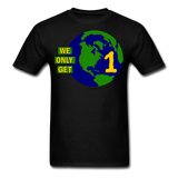 "We Only Get 1 Earth" - Men's T-Shirt - black
