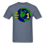"We Only Get 1 Earth" - Men's T-Shirt - denim