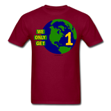 "We Only Get 1 Earth" - Men's T-Shirt - burgundy